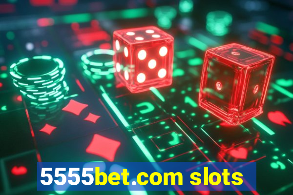 5555bet.com slots